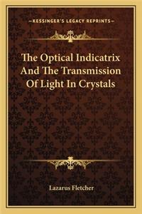 The Optical Indicatrix And The Transmission Of Light In Crystals