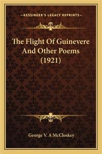 Flight of Guinevere and Other Poems (1921) the Flight of Guinevere and Other Poems (1921)