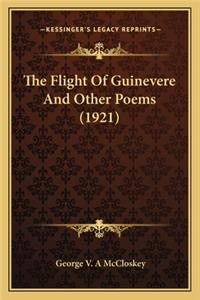 Flight of Guinevere and Other Poems (1921) the Flight of Guinevere and Other Poems (1921)