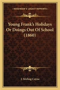 Young Frank's Holidays or Doings Out of School (1860)