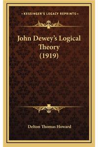 John Dewey's Logical Theory (1919)