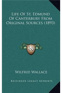 Life Of St. Edmund Of Canterbury From Original Sources (1893)