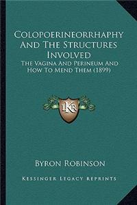 Colopoerineorrhaphy And The Structures Involved: The Vagina And Perineum And How To Mend Them (1899)