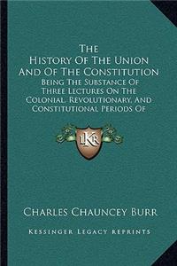 History Of The Union And Of The Constitution