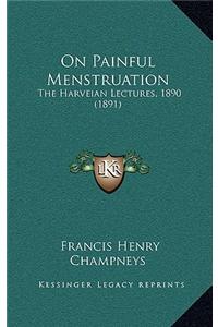 On Painful Menstruation