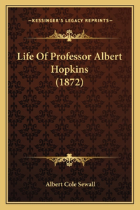 Life Of Professor Albert Hopkins (1872)
