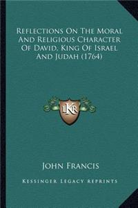 Reflections On The Moral And Religious Character Of David, King Of Israel And Judah (1764)