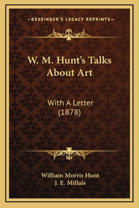 W. M. Hunt's Talks About Art