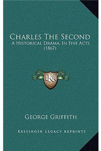 Charles The Second: A Historical Drama, In Five Acts (1867)