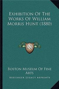 Exhibition Of The Works Of William Morris Hunt (1880)