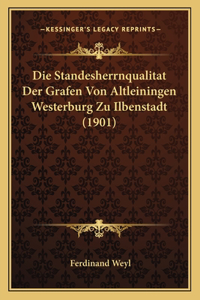 Standesherrnqualitat Der Grafen Von Altleiningen Westerburg Zu Ilbenstadt (1901)