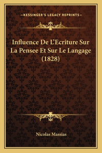 Influence De L'Ecriture Sur La Pensee Et Sur Le Langage (1828)