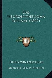 Das Neuroepithelioma Retinae (1897)