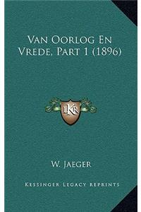 Van Oorlog En Vrede, Part 1 (1896)