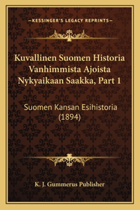 Kuvallinen Suomen Historia Vanhimmista Ajoista Nykyaikaan Saakka, Part 1