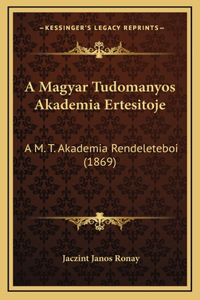 A Magyar Tudomanyos Akademia Ertesitoje