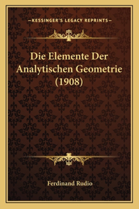 Elemente Der Analytischen Geometrie (1908)