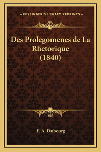 Des Prolegomenes de La Rhetorique (1840)