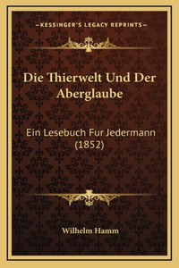 Die Thierwelt Und Der Aberglaube