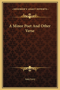 A Minor Poet And Other Verse