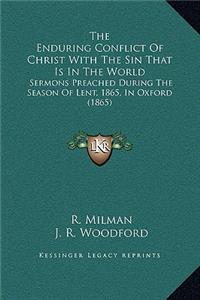 The Enduring Conflict Of Christ With The Sin That Is In The World