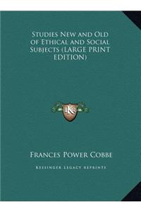 Studies New and Old of Ethical and Social Subjects