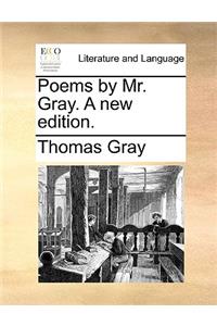 Poems by Mr. Gray. a New Edition.