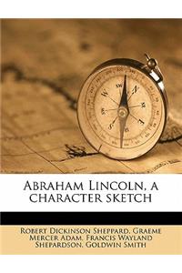 Abraham Lincoln, a Character Sketch