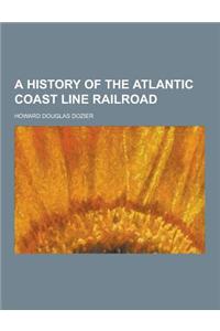 A History of the Atlantic Coast Line Railroad