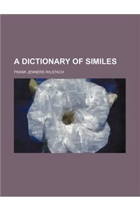 A Dictionary of Similes