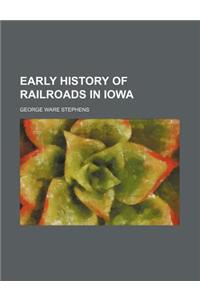 Early History of Railroads in Iowa