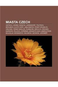 Miasta Czech: Ostrov, Czeski Cieszyn, Varnsdorf, Trutnov, Broumov, Zlate Hory, Jab Onkow, Esky Krumlov, or Owa, Eska Skalice, Rumbur