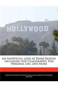 An Unofficial Look at Diane Keaton Including Her Filmography, Her Personal Life, and More
