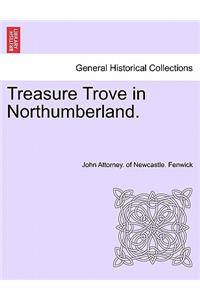 Treasure Trove in Northumberland.