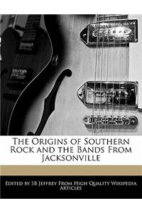 The Origins of Southern Rock and the Bands from Jacksonville