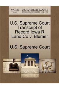 U.S. Supreme Court Transcript of Record Iowa R Land Co V. Blumer