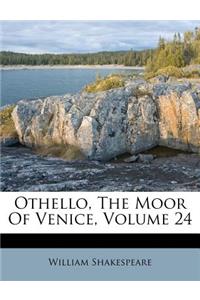 Othello, the Moor of Venice, Volume 24