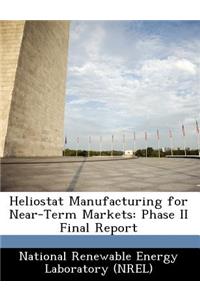 Heliostat Manufacturing for Near-Term Markets