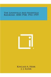 Louisville and Nashville Railroad, 1850-1940, 1941-1959