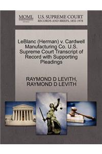 LeBlanc (Herman) V. Cardwell Manufacturing Co. U.S. Supreme Court Transcript of Record with Supporting Pleadings