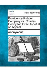 Providence Rubber Company vs. Charles Goodyear, Executor et al on Appeal