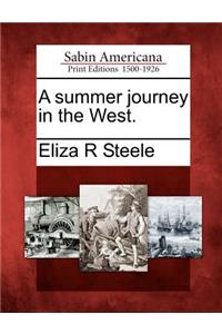 A Summer Journey in the West.