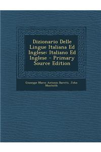 Dizionario Delle Lingue Italiana Ed Inglese: Italiano Ed Inglese