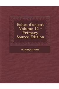 Echos D'Orient Volume 12 - Primary Source Edition