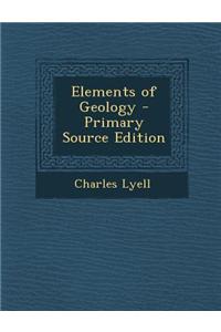 Elements of Geology - Primary Source Edition