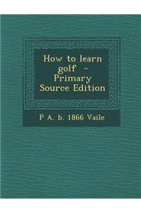 How to Learn Golf