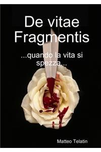 De Vitae Fragmentis