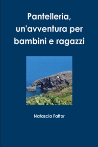 Pantelleria un'avventura per bambini e ragazzi