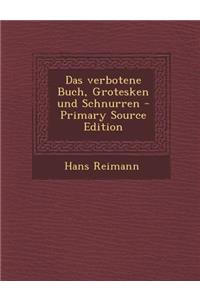 Das Verbotene Buch, Grotesken Und Schnurren - Primary Source Edition