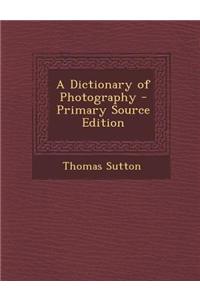 A Dictionary of Photography